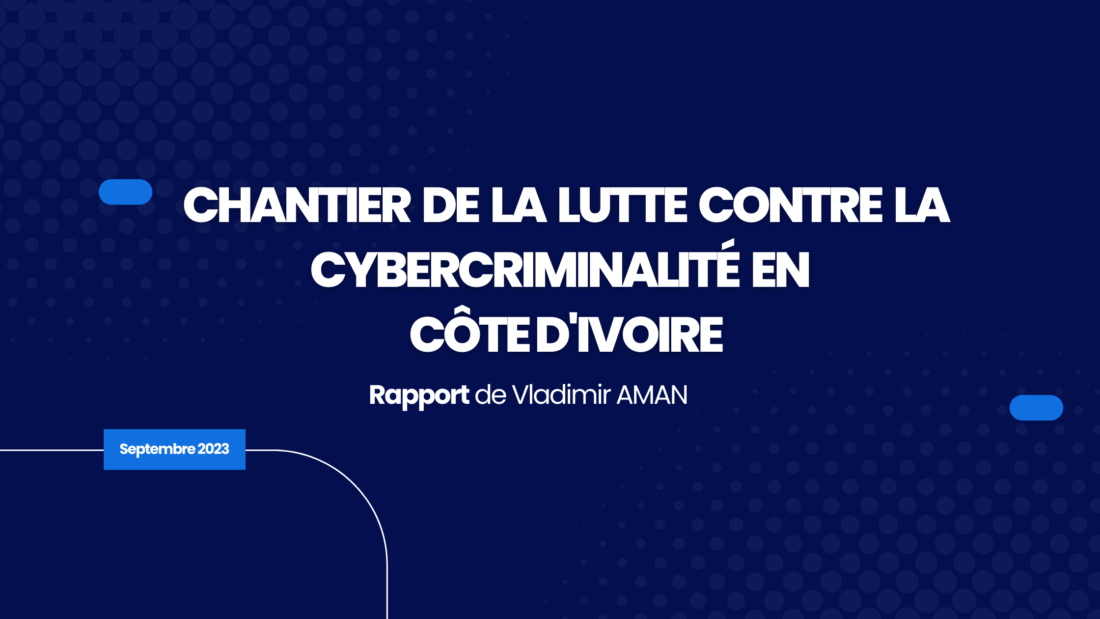 Les recommandations de Vladimir AMAN à travers son rapport sur la cybercriminalité en côte d'ivoire
