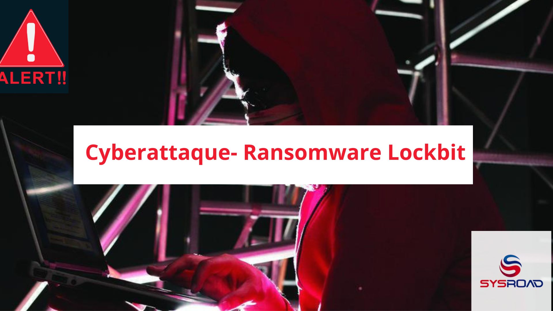 cyberattaque_lockbit_sysroad.