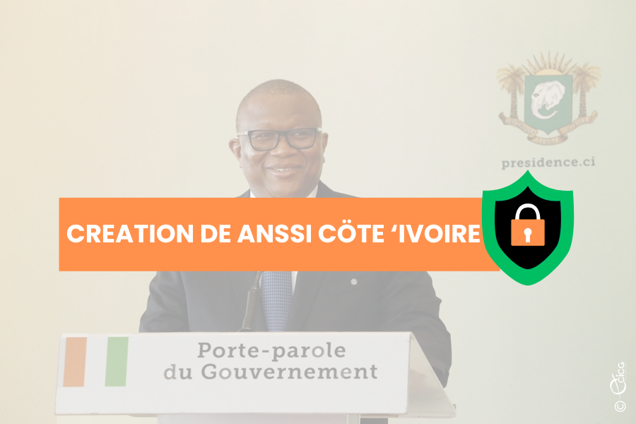 Le gouvernement de Côte d'Ivoire annonce la création de l’ANSSI-CI